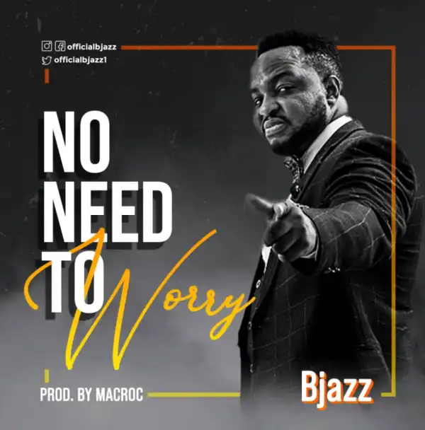 Bjazz - No Need To Worry